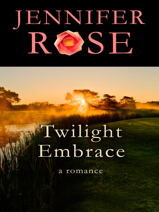 Title details for Twilight Embrace by Jennifer Rose - Available